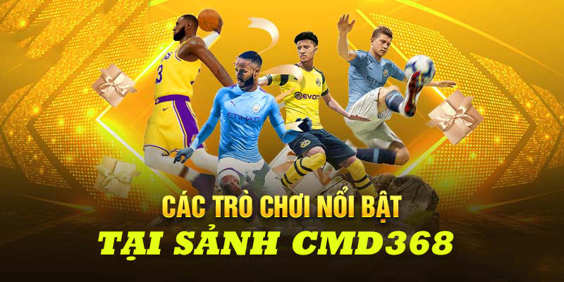 Các sản phẩm nổi bật tại sảnh cá cược thể thao CMD 368 i9bet