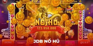 JDB Nổ Hũ - Review Sảnh Tiềm Năng Dành Cho Tân Thủ