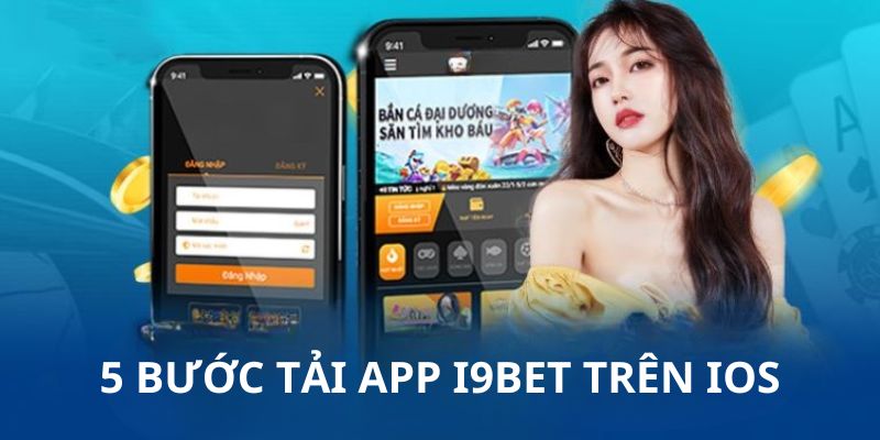 Thao tác cài đặt i9bet iOS đơn giản dành cho tân thủ