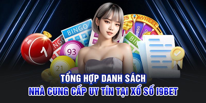 4 sảnh chơi đối tác chất lượng của xổ số i9bet